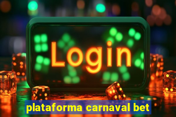 plataforma carnaval bet